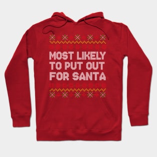 Christmas Most Likely To Put Out For Santa Hoodie